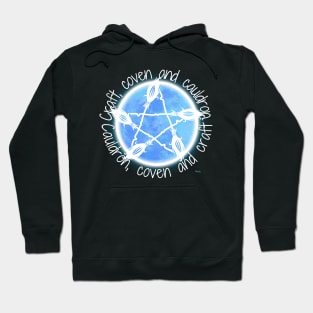 Craft, Coven and Cauldron-witchcraft and magic Hoodie